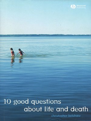 cover image of 10 Good Questions About Life and Death